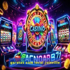 garotas com local joinville